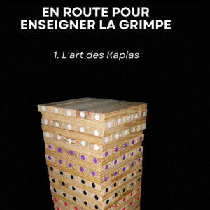 En route pour enseigner la grimpe: 1. L'art des Kaplas